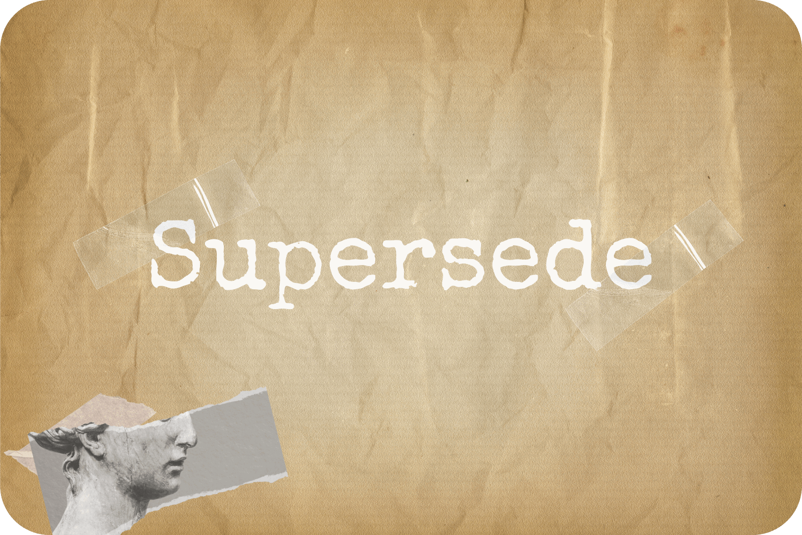 SUPERSEDE